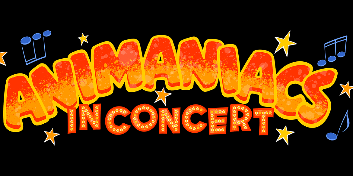 text based graphic with words animaniacs in concert
